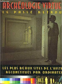 Archéologie Virtuelle - Le Passé Retrouvé